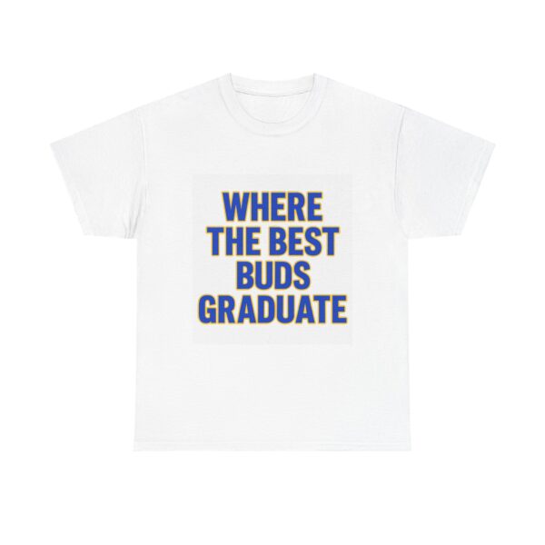 WHERE THE BEST BUDS GRADUATE